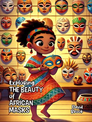 cover image of Exploring the Beauty of African Masks